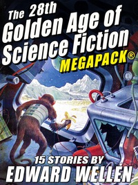 Cover image: The 28th Golden Age of Science Fiction MEGAPACK ®: Edward Wellen (Vol. 2)