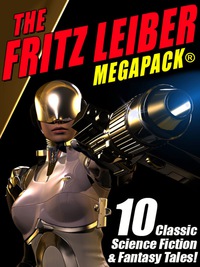 Cover image: The Fritz Leiber MEGAPACK ®