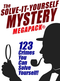 Imagen de portada: The Solve-It-Yourself Mystery MEGAPACK®