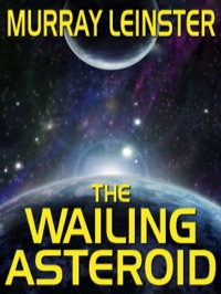 صورة الغلاف: The Wailing Asteroid 9781479408535