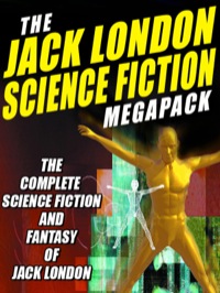 Titelbild: The Jack London Science Fiction MEGAPACK ®