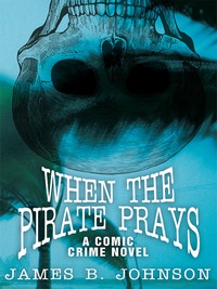 Imagen de portada: When the Pirate Prays 9781479400089