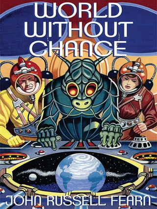 Cover image: World Without Chance: Classic Pulp Science Fiction Stories in the Vein of Stanley G. Weinbaum 9781479400515