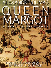 Cover image: Queen Margot: A Play in Five Acts 9781479400249