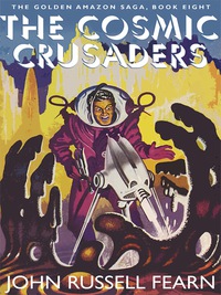 Omslagafbeelding: The Cosmic Crusaders: The Golden Amazon Saga, Book Eight 9781479400539