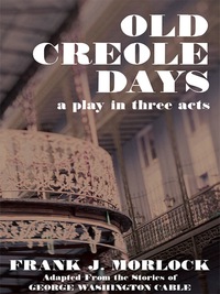 Imagen de portada: Old Creole Days 9781479409761