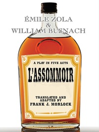 Cover image: L'Assommoir: A Play in Five Acts 9781479400119