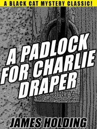 Titelbild: A Padlock For Charlie Draper