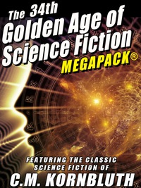 Titelbild: The 34th Golden Age of Science Fiction MEGAPACK®: C.M. Kornbluth