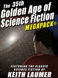 Imagen de portada: The 35th Golden Age of Science Fiction MEGAPACK®: Keith Laumer