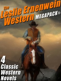 Imagen de portada: The Leslie Ernenwein Western MEGAPACK®: 4 Great Western Novels