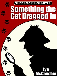 Cover image: Sherlock Holmes in Something the Cat Dragged In 9781479421206