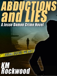 Omslagafbeelding: Abductions and Lies: A Jesse Damon Crime Novel