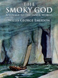 Titelbild: The Smoky God: A Voyage to the Inner World