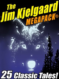 表紙画像: The Jim Kjelgaard MEGAPACK®