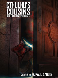 Imagen de portada: Cthulhu's Cousins and Other Weirdnesses 9781479423347