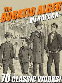 Imagen de portada: The Horatio Alger MEGAPACK®: 70 Classic Works