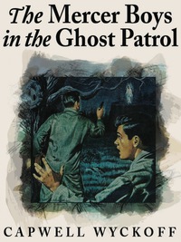 Omslagafbeelding: The Mercer Boys in the Ghost Patrol