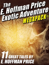 Cover image: E. Hoffmann Price's Exotic Adventures MEGAPACK®