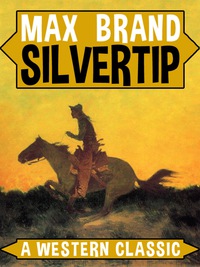 صورة الغلاف: Silvertip: A Western Classic