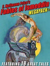 Cover image: E. Hoffmann Price's Fables of Ismeddin MEGAPACK®