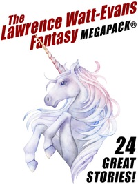Titelbild: The Lawrence Watt-Evans Fantasy MEGAPACK®