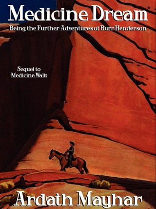 Cover image: Medicine Dream: Being the Further Adventures of Burr Henderson