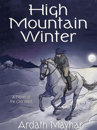 Cover image: High Mountain Winter: A Novel of the Old West