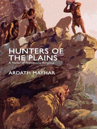 Cover image: Hunters of the Plains: A Novel of Prehistoric America