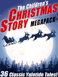 Imagen de portada: The Children's Christmas Story MEGAPACK®
