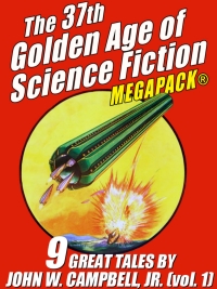 Imagen de portada: The 37th Golden Age of Science Fiction MEGAPACK®: John W. Campbell, Jr. (vol. 1)