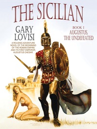 表紙画像: The Sicilian, Book 1: Augustus, The Undefeated