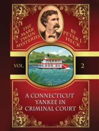 Omslagafbeelding: A Connecticut Yankee in Criminal Court: The Mark Twain Mysteries #2