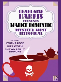 表紙画像: Charlaine Harris Presents Malice Domestic 12: Mystery Most Historical