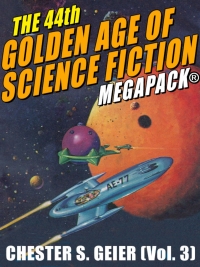 Omslagafbeelding: The 44th Golden Age of Science Fiction MEGAPACK®: Chester S. Geier (Vol. 3)