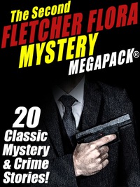 صورة الغلاف: The Second Fletcher Flora Mystery MEGAPACK®