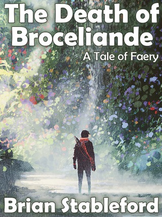 Cover image: The Death of Broceliande: A Tale of Faery