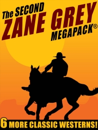 Titelbild: The Second Zane Grey MEGAPACK®