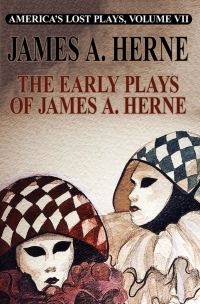 Cover image: America's Lost Plays VII: The Early Plays of James A. Herne