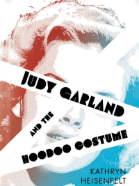 Cover image: Judy Garland and the Hoodoo Costume