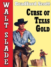 صورة الغلاف: Curse of Texas Gold: A Walt Slade Western