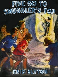 表紙画像: Five Go to Smuggler’s Top 9781479446520