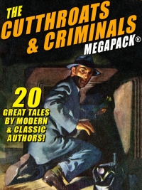 Cover image: The Cutthroats and Criminals MEGAPACK®