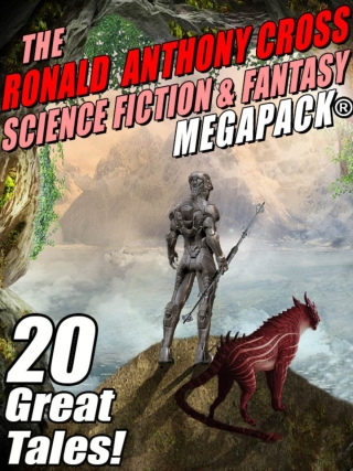 表紙画像: The Ronald Anthony Cross Science Fiction & Fantasy MEGAPACK®
