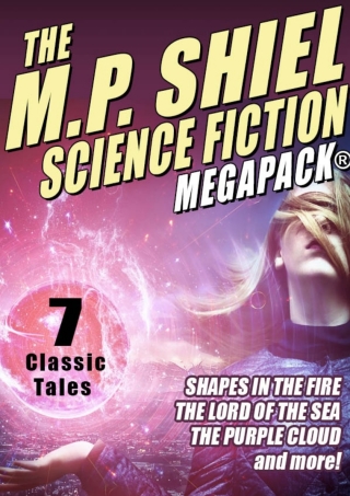 Cover image: The M.P. Shiel Science Fiction MEGAPACK®