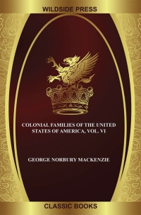 Imagen de portada: Colonial families of the United States of America, Vol. VI