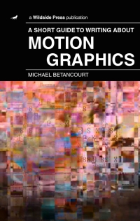 Cover image: A Short Guide to Writing About Motion Graphics