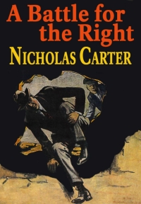 Cover image: Nick Carter in A Battle for Right 9781479452248