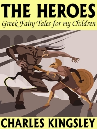 Cover image: The Heroes: Greek Fairy Tales for my Children 9781479452293