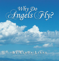 表紙画像: Why Do Angels Fly? 9781479700073